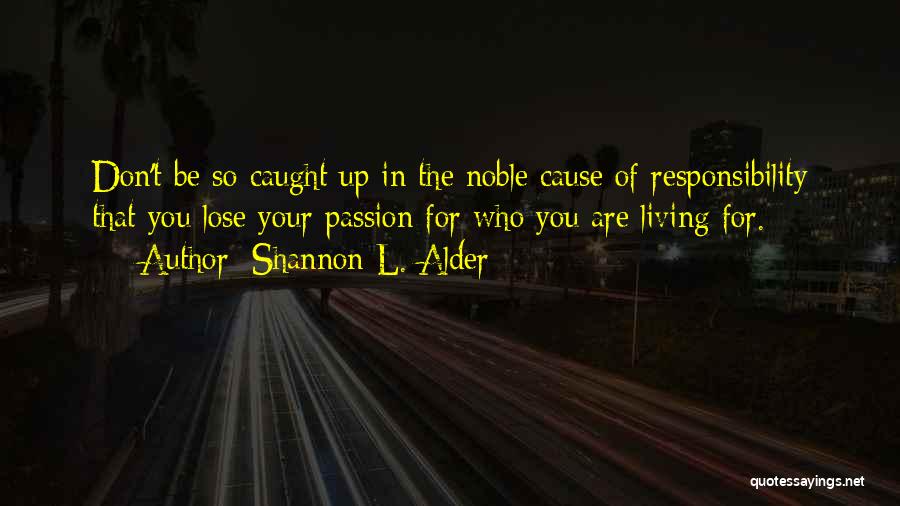 Don't Get Caught Up In Life Quotes By Shannon L. Alder