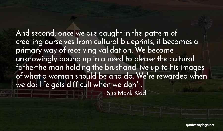 Don't Get Caught Up In Life Quotes By Sue Monk Kidd