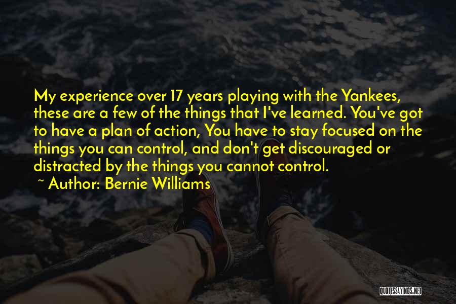 Don't Get Discouraged Quotes By Bernie Williams