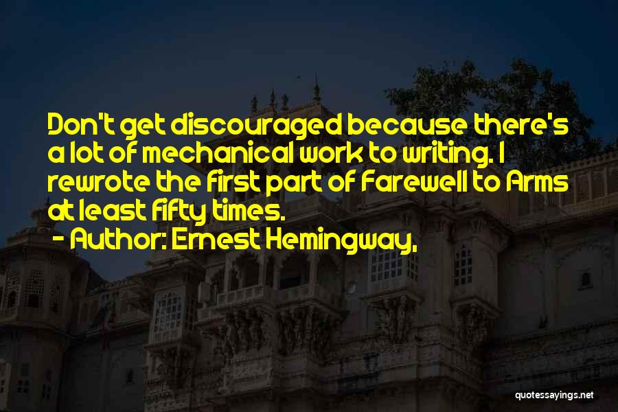 Don't Get Discouraged Quotes By Ernest Hemingway,