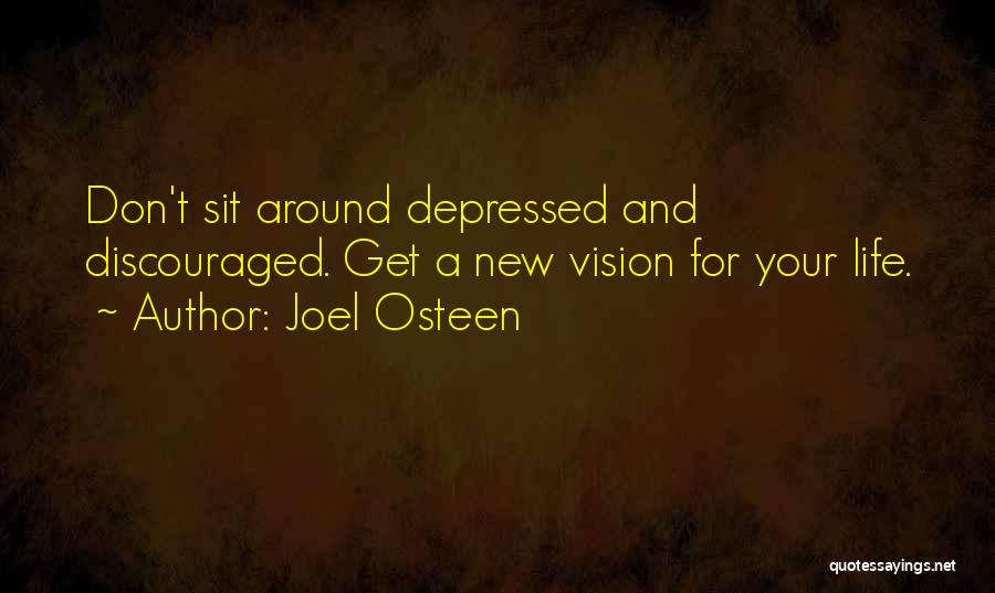 Don't Get Discouraged Quotes By Joel Osteen