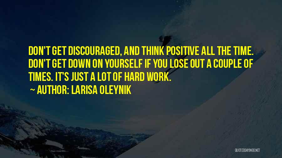 Don't Get Discouraged Quotes By Larisa Oleynik