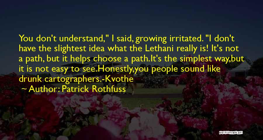 Don't Get Irritated Quotes By Patrick Rothfuss