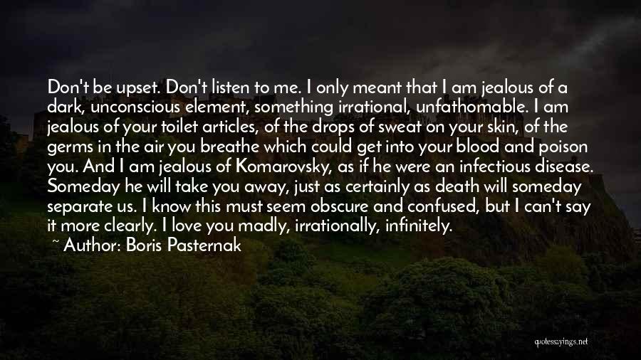 Don't Get Jealous Of Me Quotes By Boris Pasternak