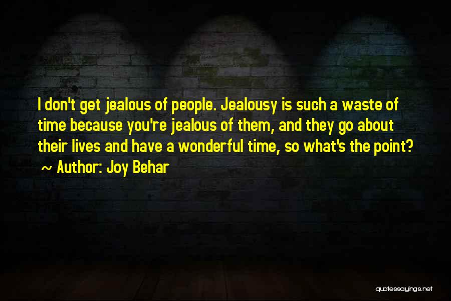 Don't Get Jealous Of Me Quotes By Joy Behar