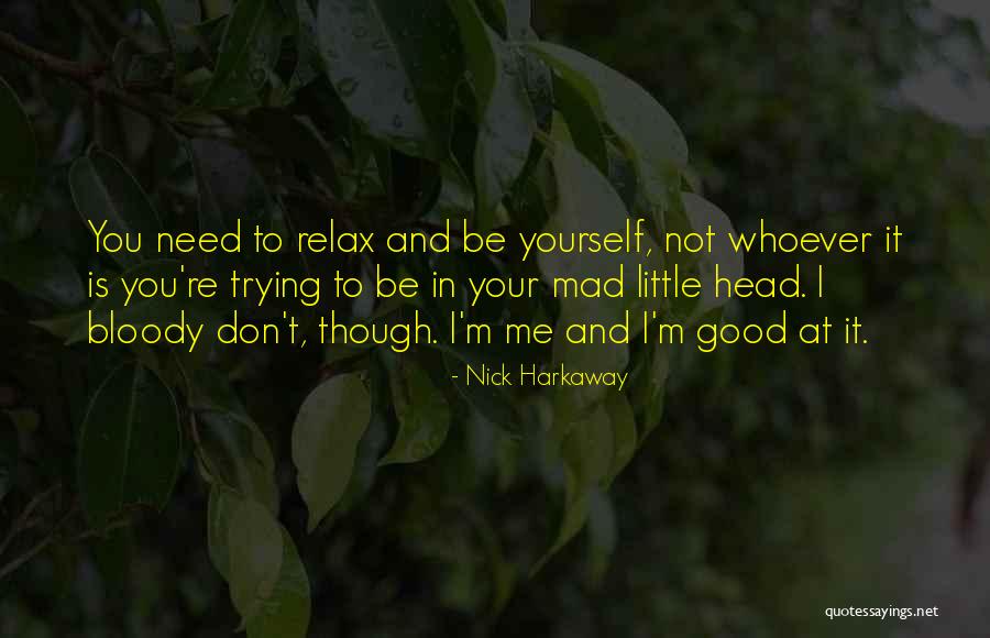 Don't Get Mad Over Little Things Quotes By Nick Harkaway Don't Get Mad Over Little Things Quotes By Nick Harkaway