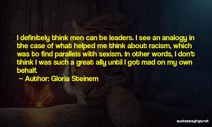 Don't Get Mad When You See Me Quotes By Gloria Steinem