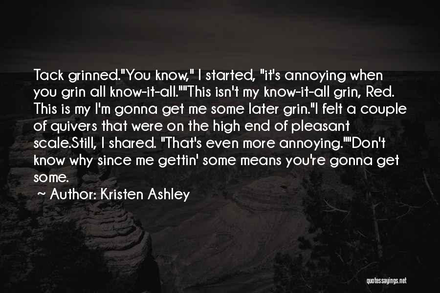 Don't Get Me Started Quotes By Kristen Ashley