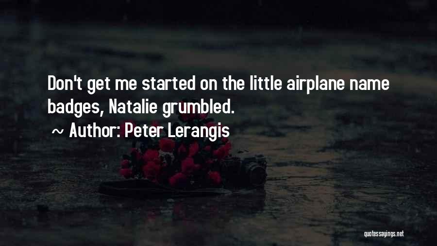 Don't Get Me Started Quotes By Peter Lerangis