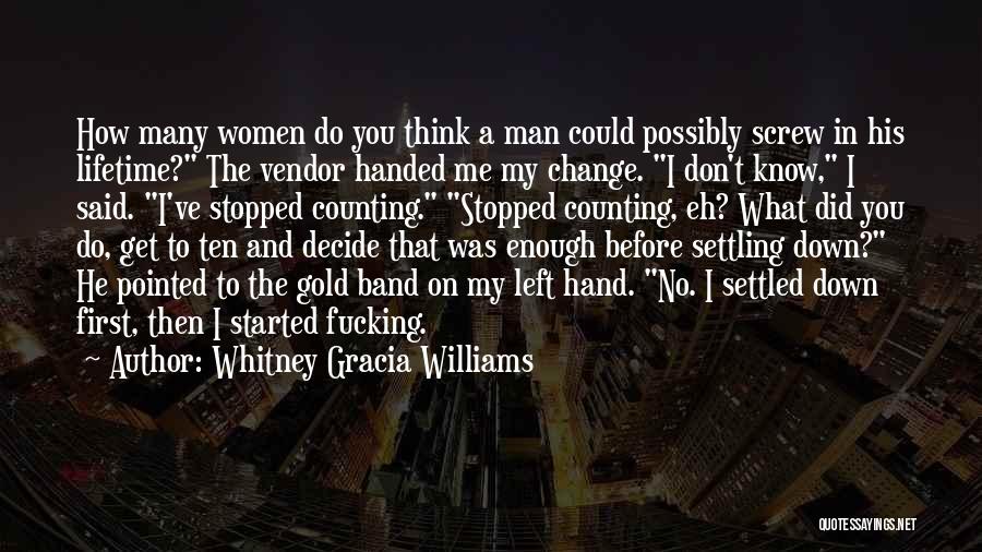 Don't Get Me Started Quotes By Whitney Gracia Williams