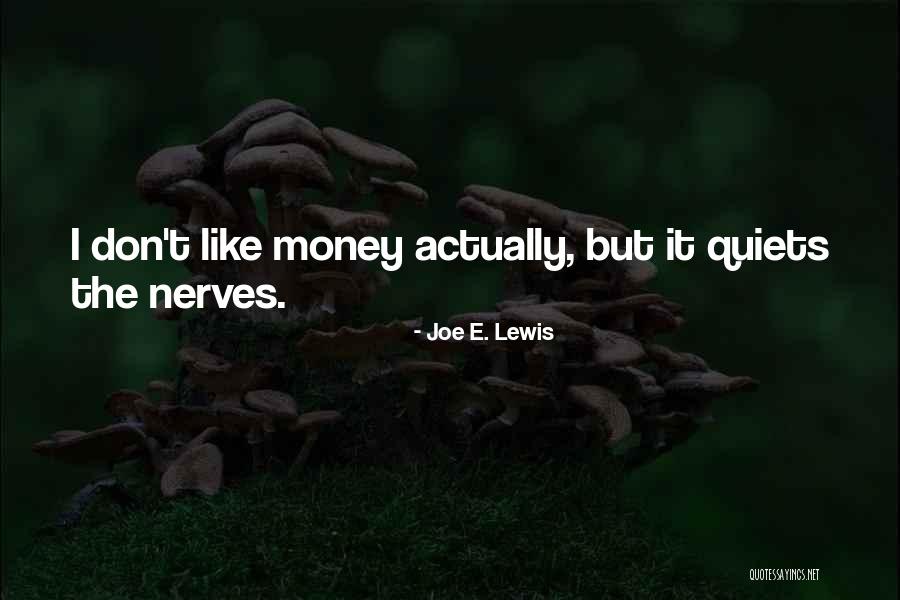 Don't Get On My Nerves Quotes By Joe E. Lewis Don't Get On My Nerves Quotes By Joe E. Lewis
