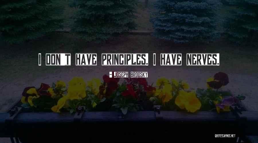Don't Get On My Nerves Quotes By Joseph Brodsky Don't Get On My Nerves Quotes By Joseph Brodsky