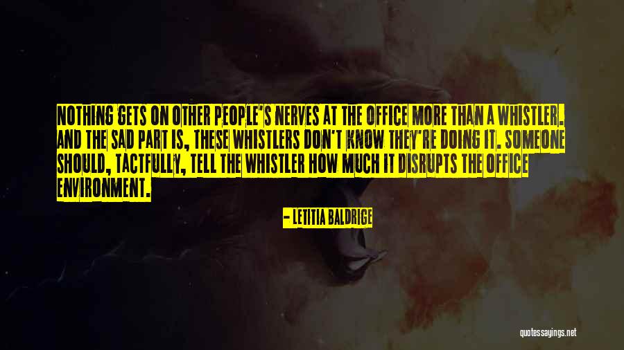 Don't Get On My Nerves Quotes By Letitia Baldrige Don't Get On My Nerves Quotes By Letitia Baldrige