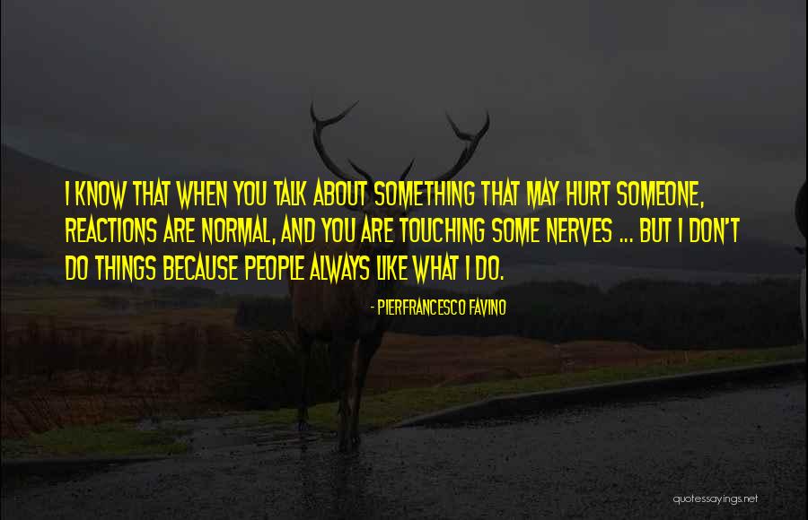 Don't Get On My Nerves Quotes By Pierfrancesco Favino Don't Get On My Nerves Quotes By Pierfrancesco Favino