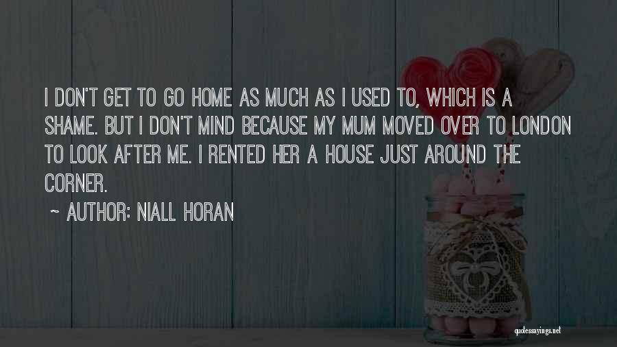 Don't Get Over Me Quotes By Niall Horan