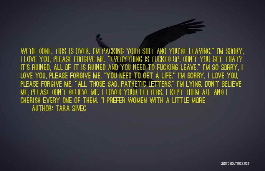 Don't Get Over Me Quotes By Tara Sivec