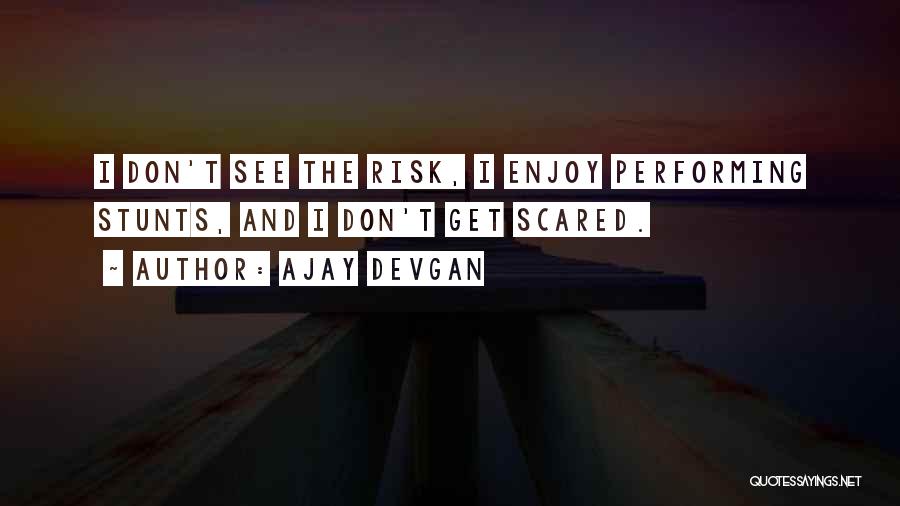 Don't Get Scared Quotes By Ajay Devgan