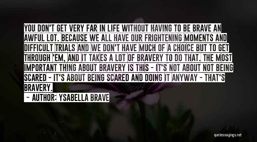 Don't Get Scared Quotes By Ysabella Brave
