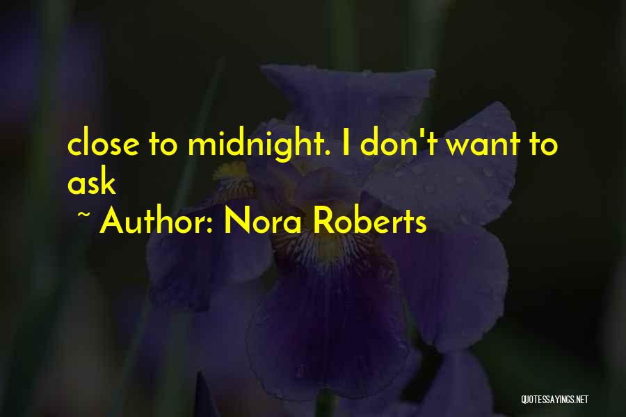 Don't Get Too Close To Someone Quotes By Nora Roberts