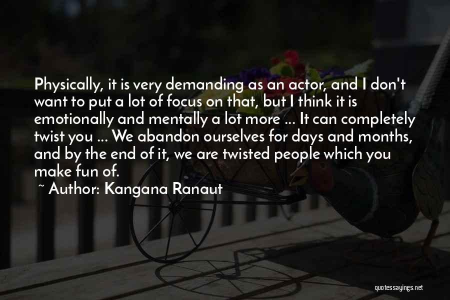 Don't Get Twisted Quotes By Kangana Ranaut