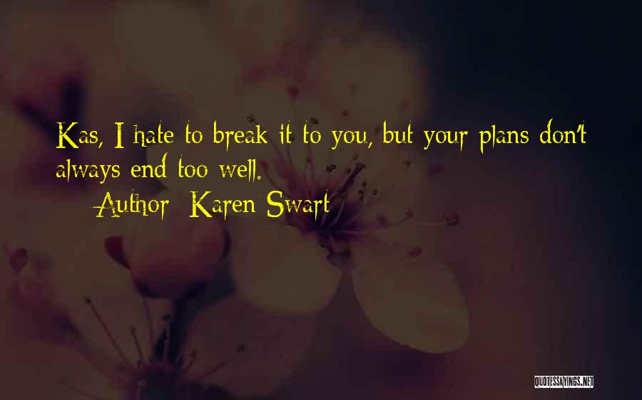 Don't Get Twisted Quotes By Karen Swart