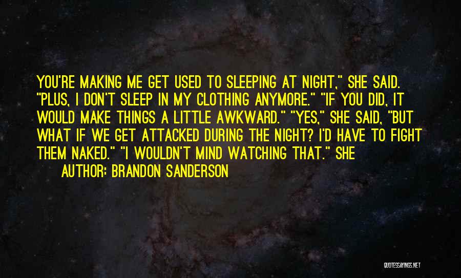 Don't Get Used Quotes By Brandon Sanderson