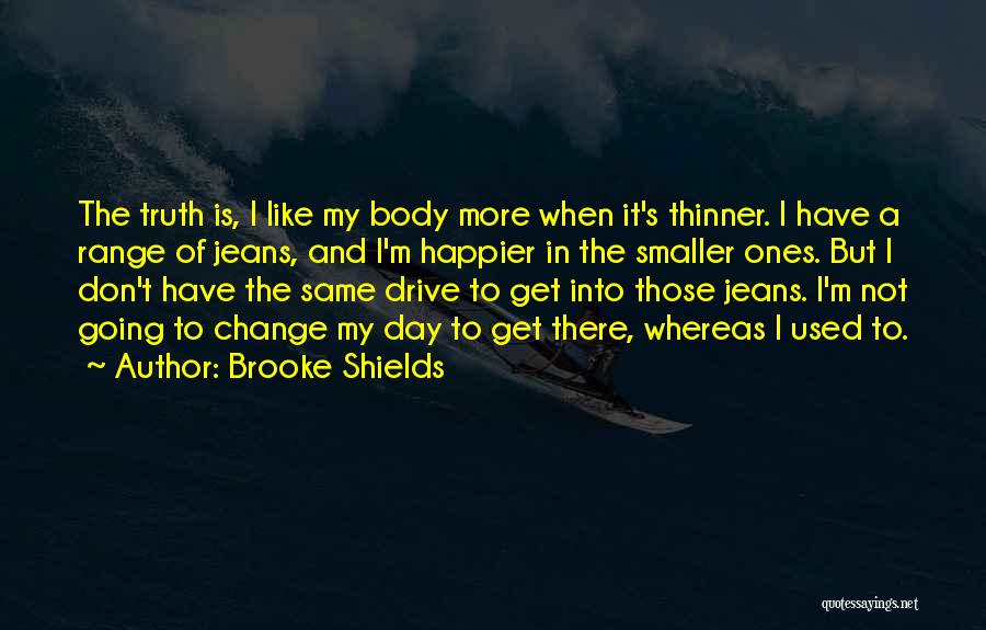 Don't Get Used Quotes By Brooke Shields