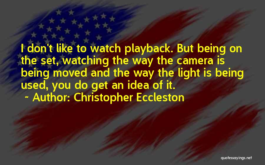 Don't Get Used Quotes By Christopher Eccleston