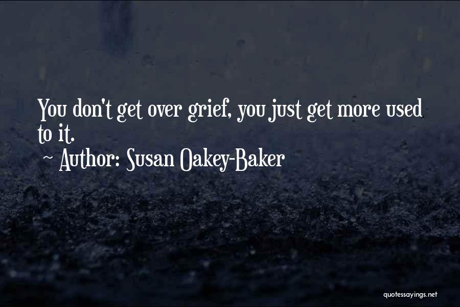 Don't Get Used Quotes By Susan Oakey-Baker