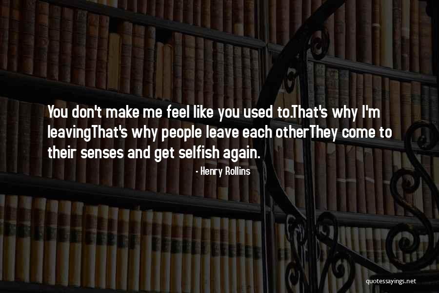 Don't Get Used To Me Quotes By Henry Rollins