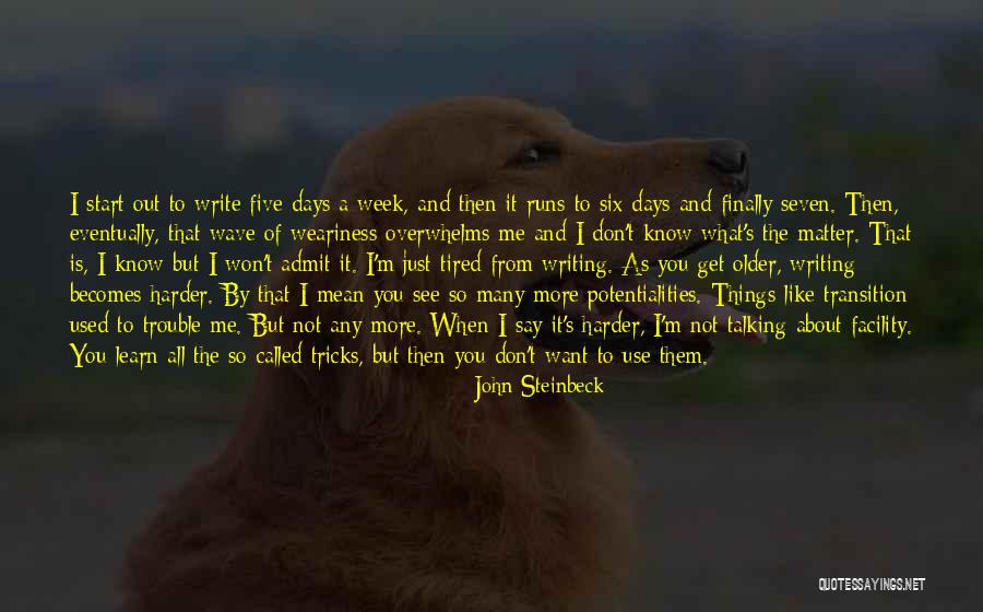 Don't Get Used To Me Quotes By John Steinbeck