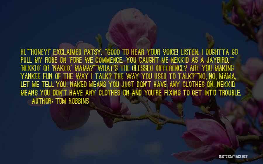 Don't Get Used To Me Quotes By Tom Robbins