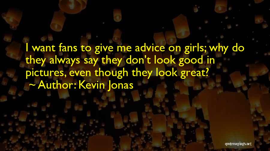 Don't Give Advice Quotes By Kevin Jonas