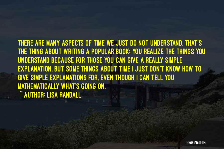 Don't Give Explanations Quotes By Lisa Randall