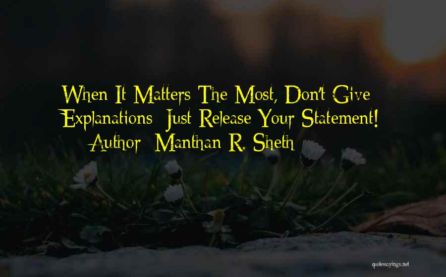 Don't Give Explanations Quotes By Manthan R. Sheth