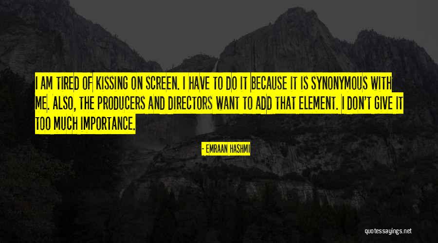 Don't Give Importance Quotes By Emraan Hashmi Don't Give Importance Quotes By Emraan Hashmi