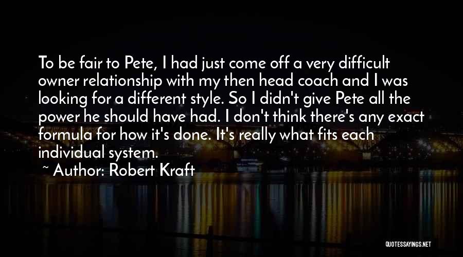 Don't Give It All Quotes By Robert Kraft