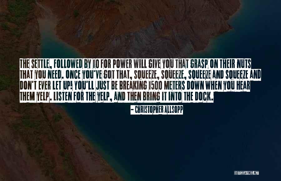Don't Give It Up Quotes By Christopher Allsopp Don't Give It Up Quotes By Christopher Allsopp