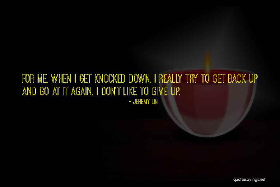 Don't Give It Up Quotes By Jeremy Lin