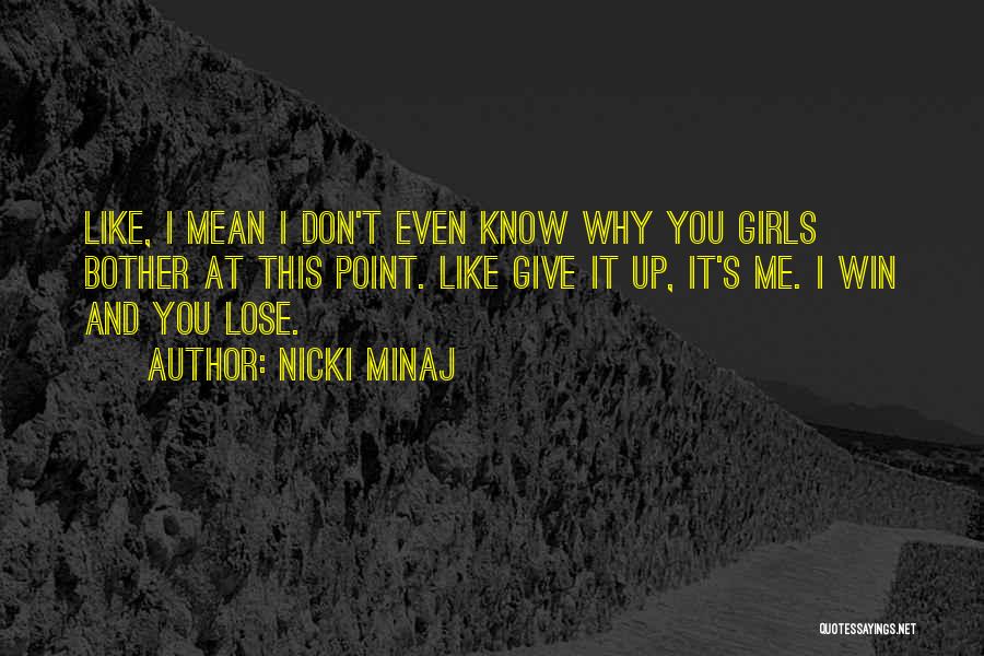 Don't Give It Up Quotes By Nicki Minaj