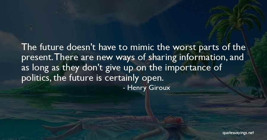 Don't Give More Importance Quotes By Henry Giroux