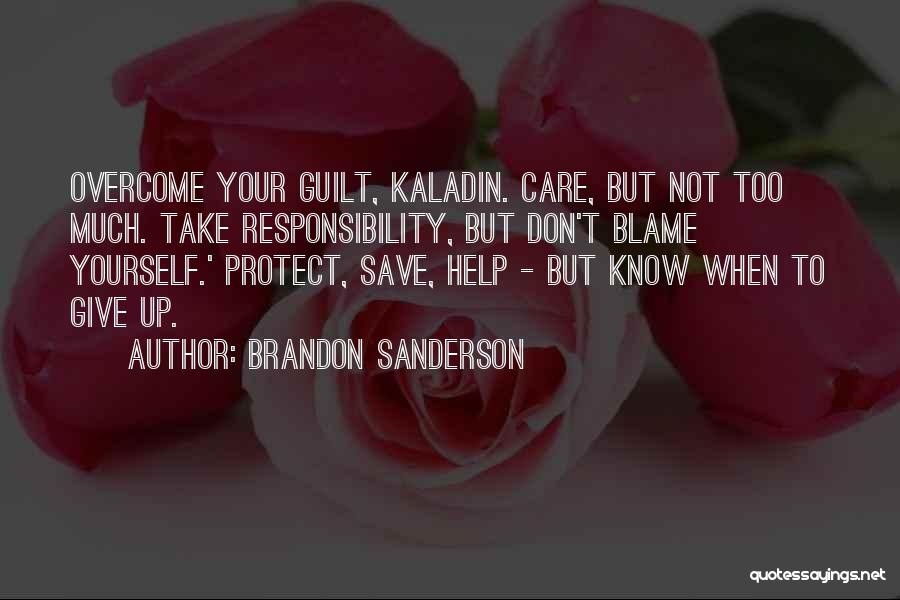 Don't Give Too Much Quotes By Brandon Sanderson