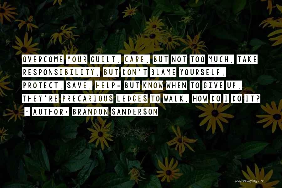 Don't Give Too Much Quotes By Brandon Sanderson