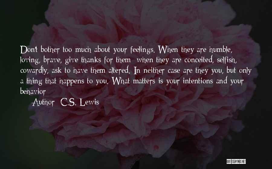 Don't Give Too Much Quotes By C.S. Lewis