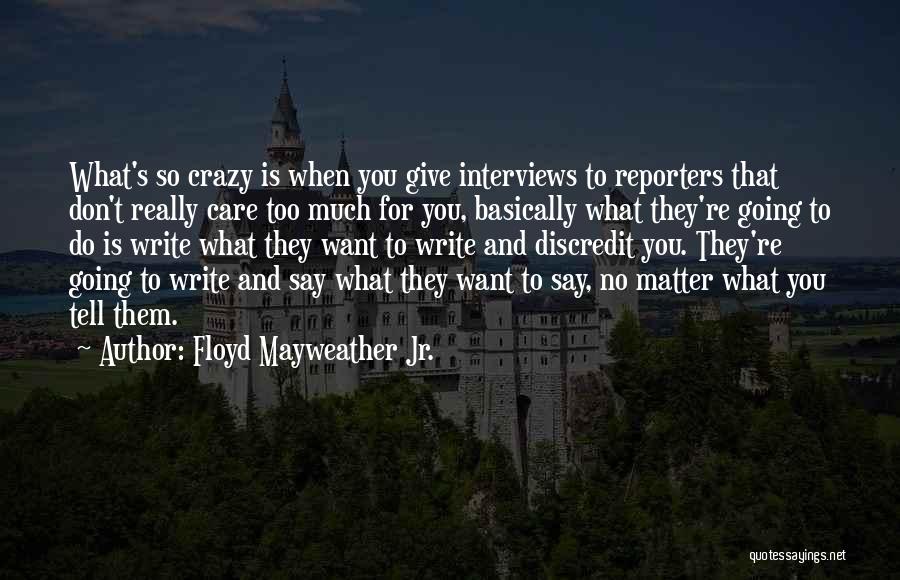 Don't Give Too Much Quotes By Floyd Mayweather Jr.