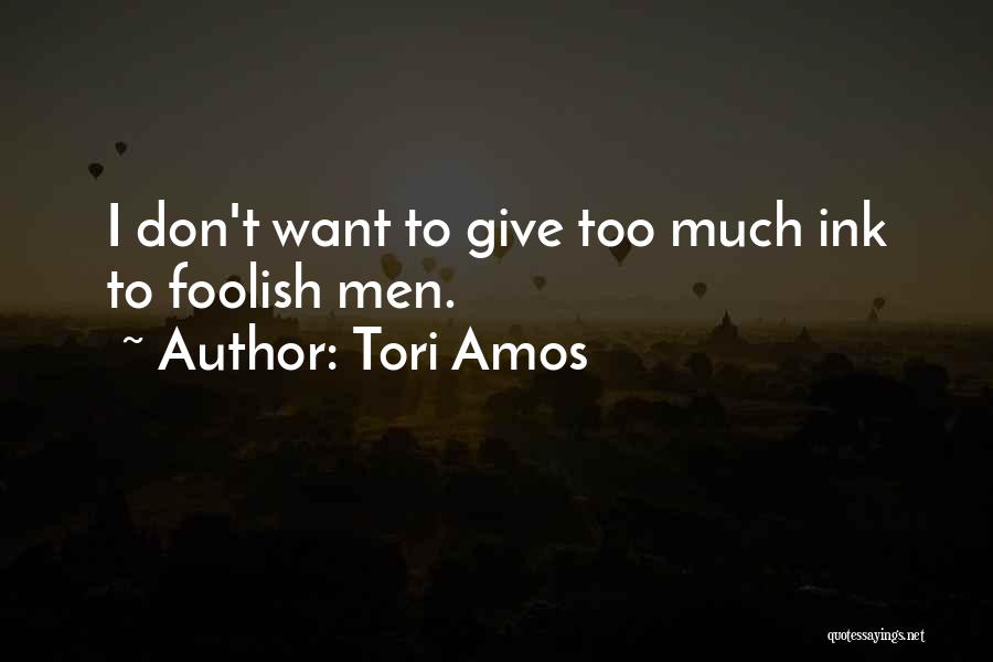 Don't Give Too Much Quotes By Tori Amos