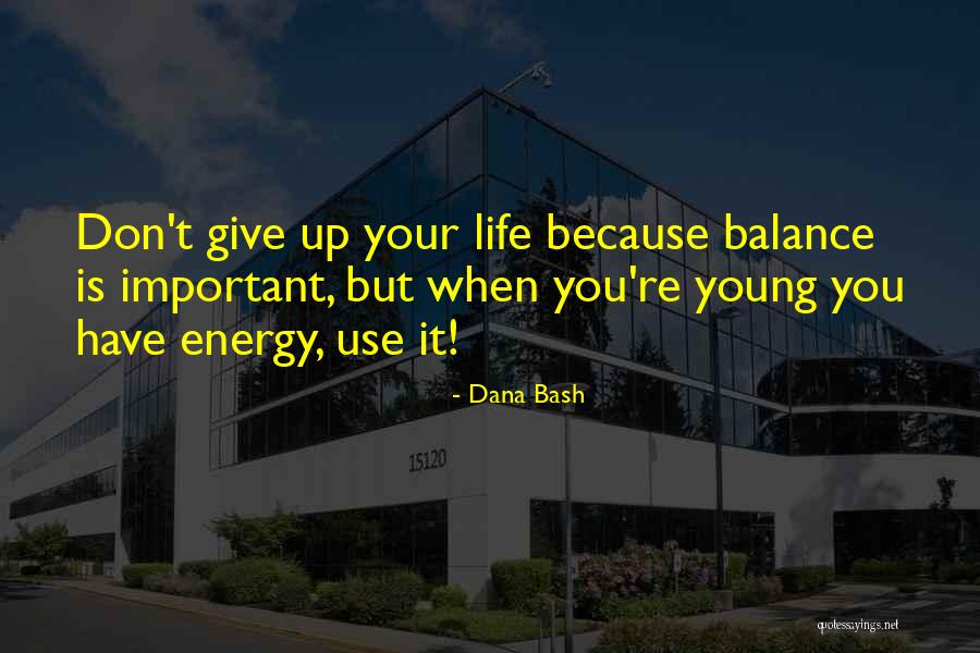 Don't Give Up Because Quotes By Dana Bash