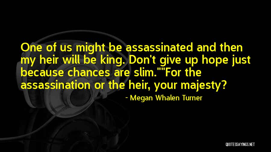 Don't Give Up Because Quotes By Megan Whalen Turner