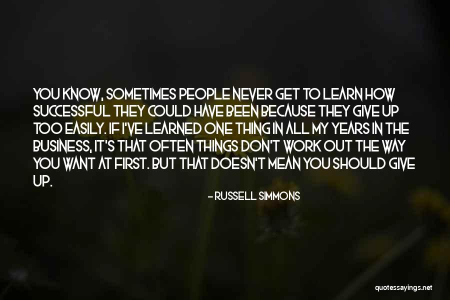 Don't Give Up Because Quotes By Russell Simmons