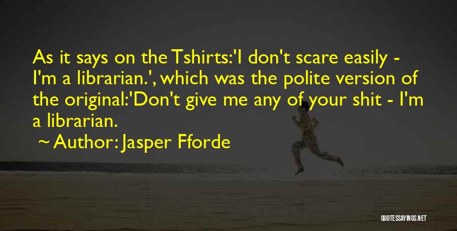 Don't Give Up Easily Quotes By Jasper Fforde